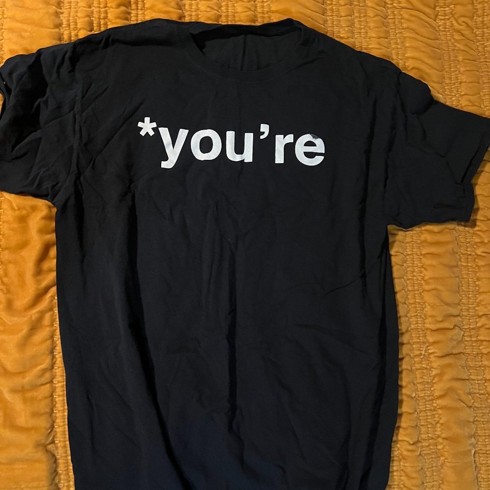 *you're